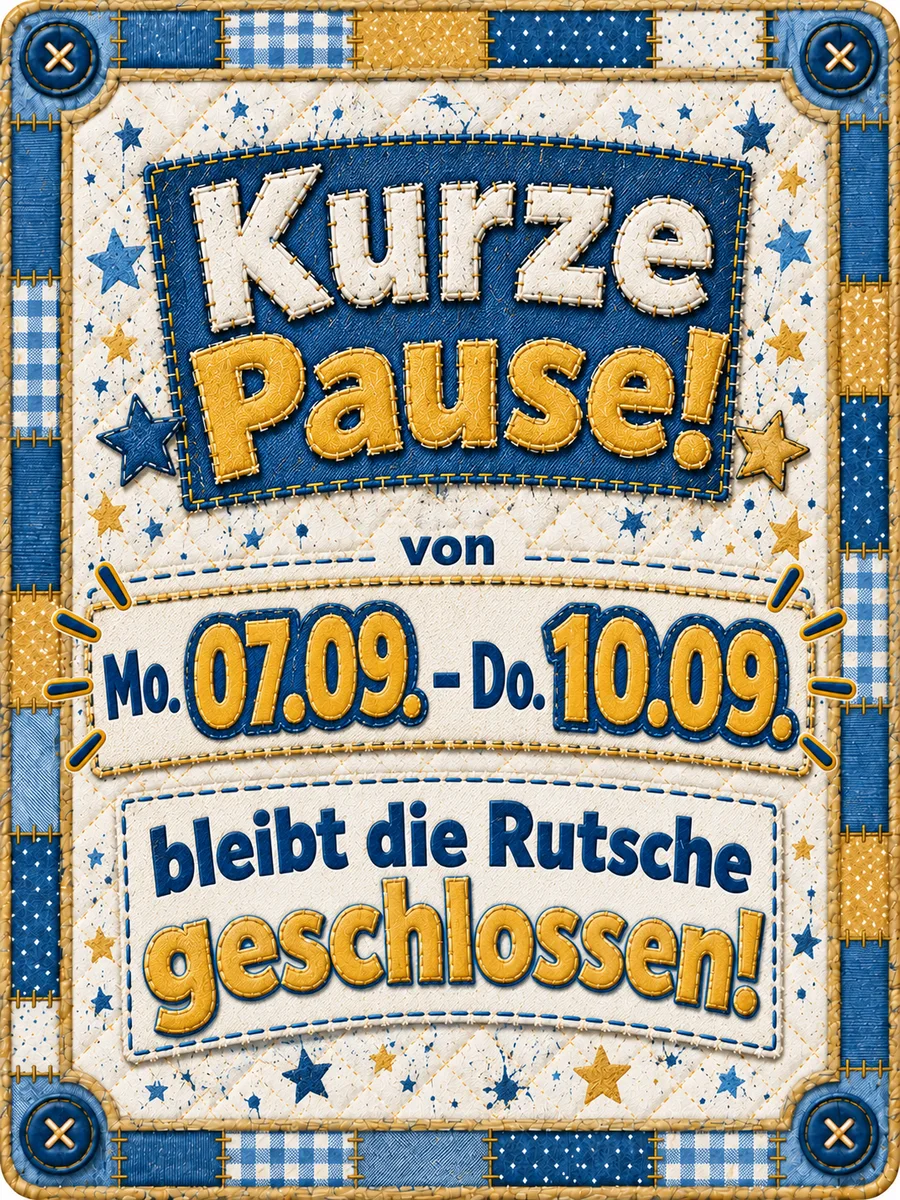 Kurze Pause: Von Montag, 07.09. bis Donnerstag, 10.09. bleibt die Rutsche geschlossen.